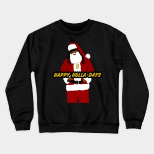 Happy Holla Days Hip Hop Black Santa Claus Crewneck Sweatshirt